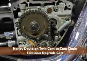 Harley Davidson Twin Cam 88 Cam Chain Tensioner Upgrade Cost