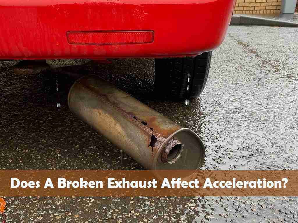Does A Broken Exhaust Affect Acceleration