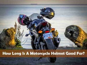 How Long Is A Motorcycle Helmet Good For