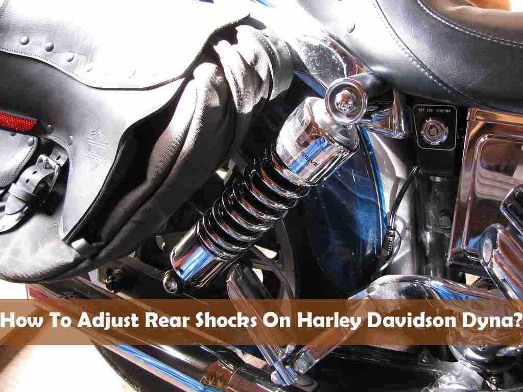 How To Adjust Rear Shocks On Harley Davidson Dyna