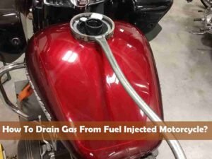 How To Drain Gas From Fuel Injected Motorcycle