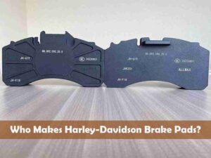 Who Makes Harley-Davidson Brake Pads