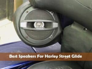 Best Speakers For Harley Street Glide